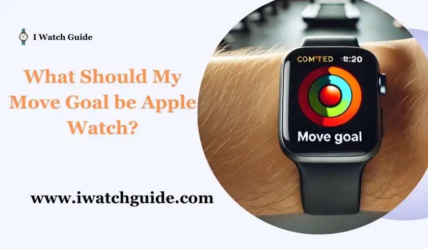 What Should My Move Goal be Apple Watch?